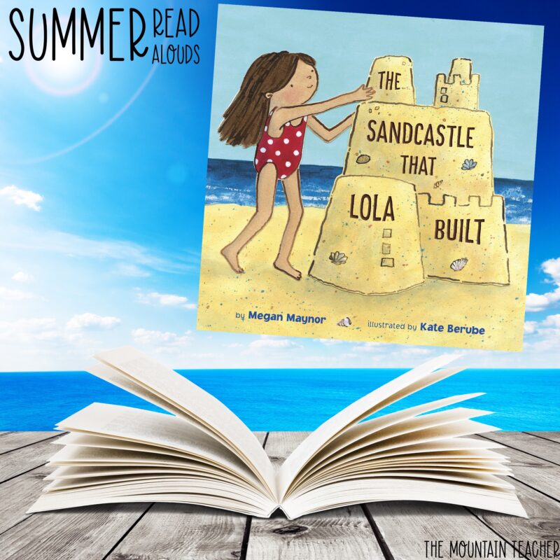 The Best Books to add to Your Summer Read Alouds - The Mountain Teacher
